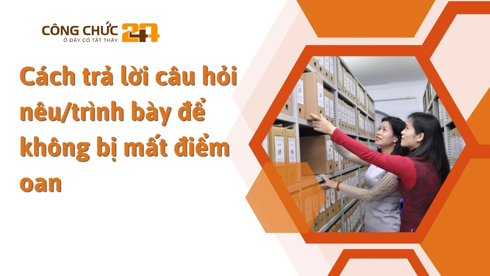    Cách trả lời câu hỏi nêu/trình bày để không bị mất điểm oan