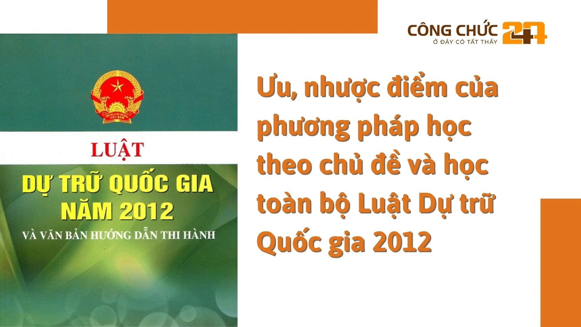    Ưu, nhược điểm của phương pháp học theo chủ đề và học toàn bộ Luật Dự trữ Quốc gia 2012