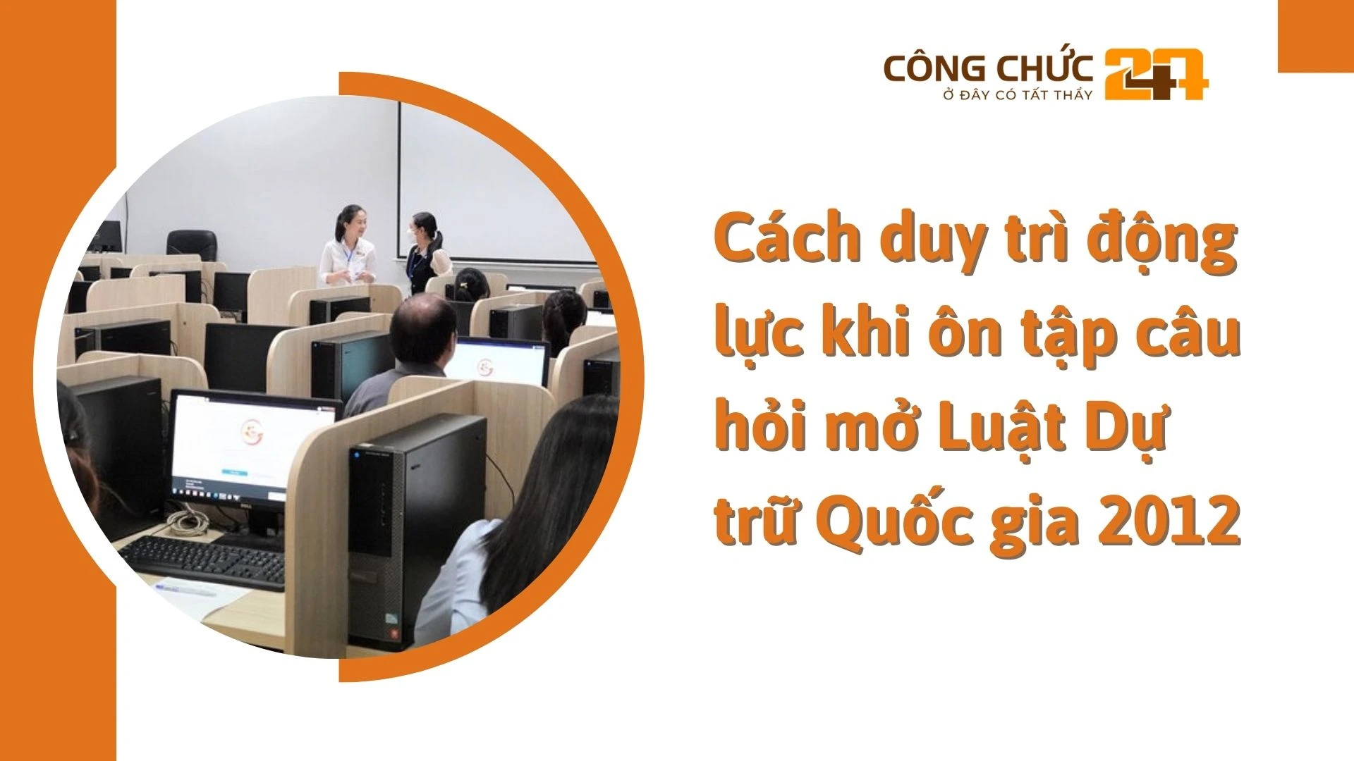    Cách duy trì động lực khi ôn tập câu hỏi mở Luật Dự trữ Quốc gia 2012