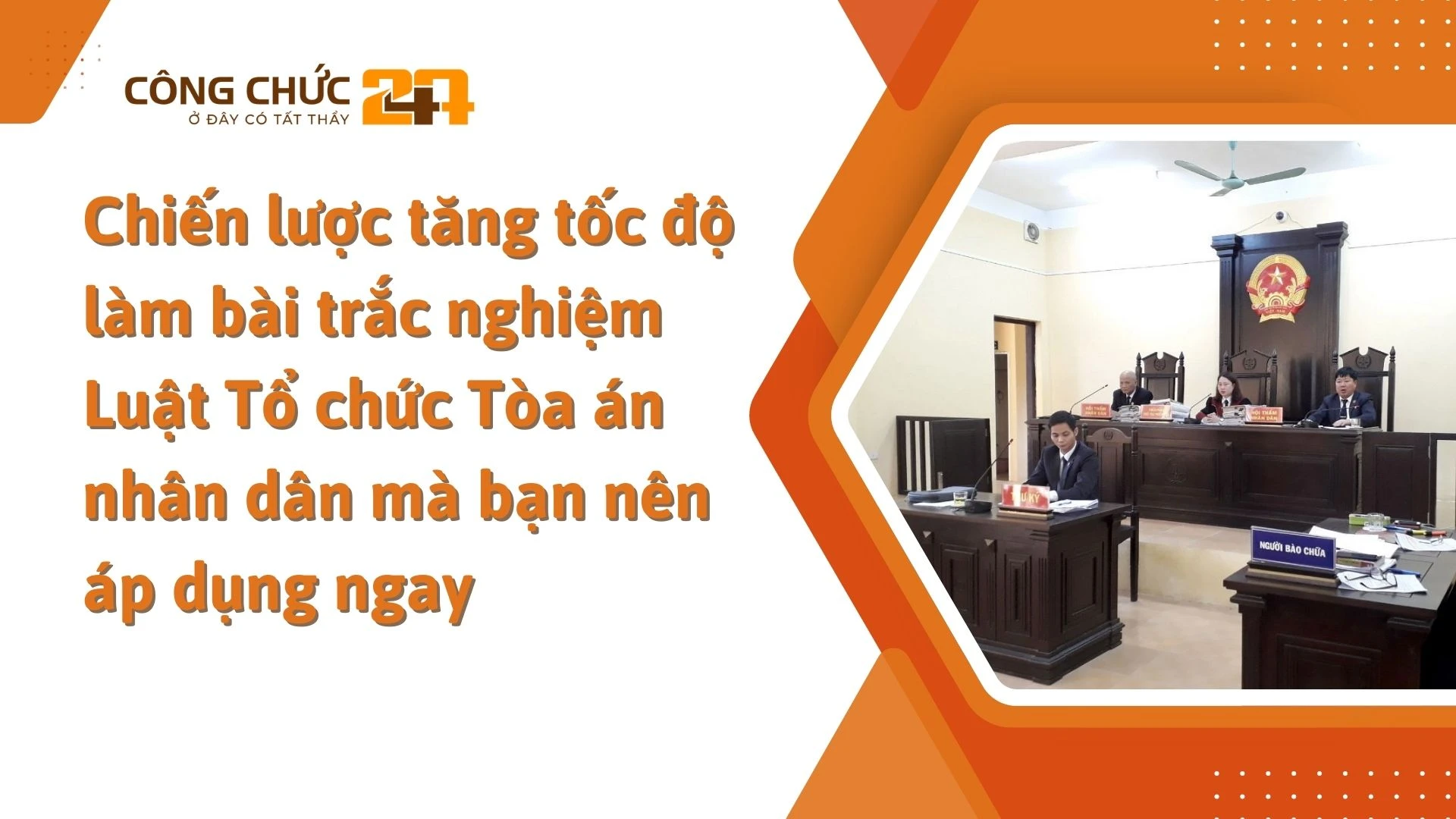   Chiến lược tăng tốc độ làm bài trắc nghiệm Luật Tổ chức Tòa án nhân dân mà bạn nên áp dụng ngay