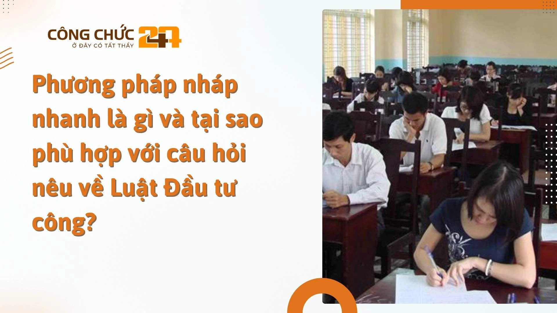 Phương pháp nháp nhanh là gì và tại sao phù hợp với câu hỏi nêu về Luật Đầu tư công?
