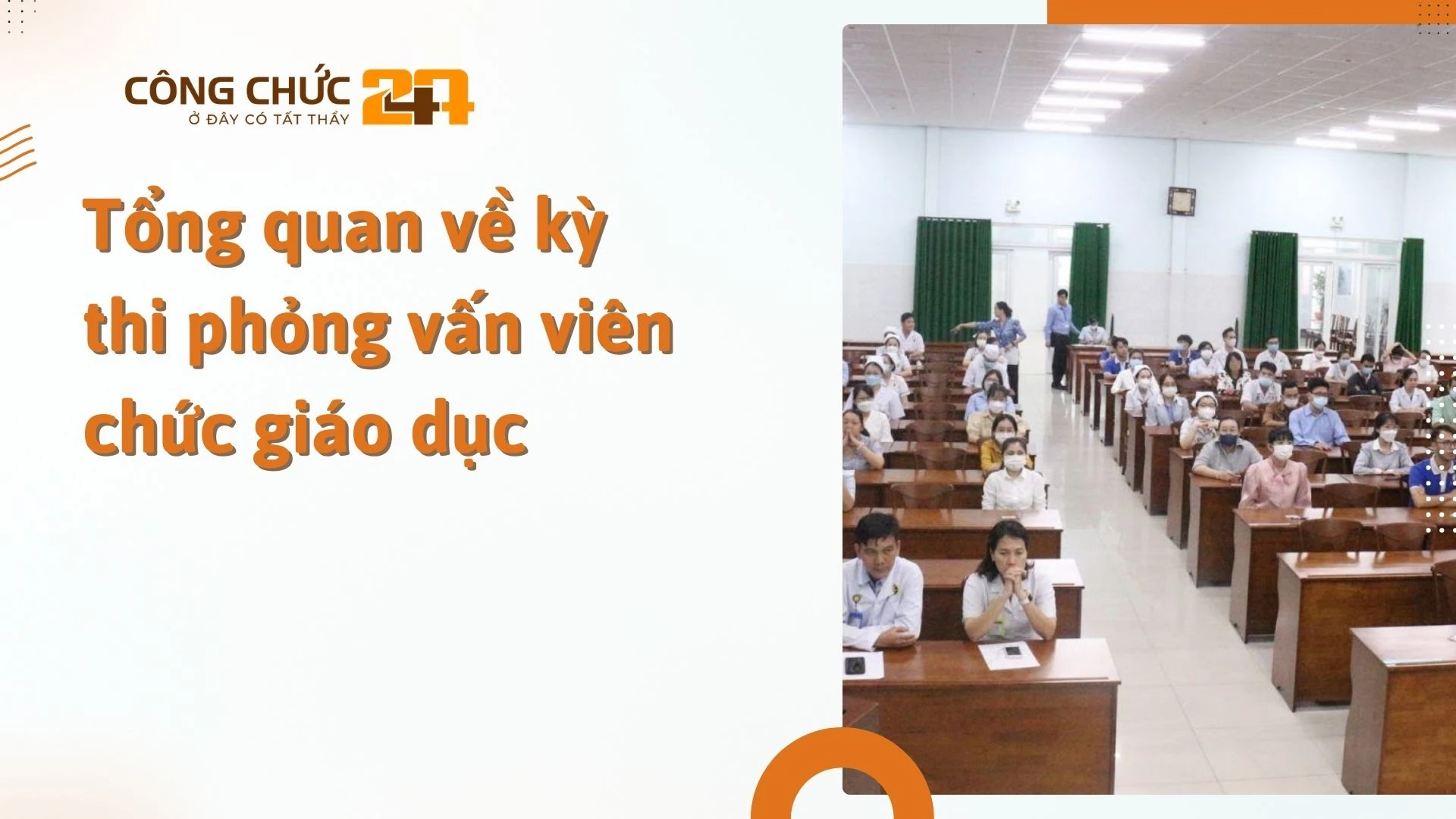    Tổng quan về kỳ thi phỏng vấn viên chức giáo dục