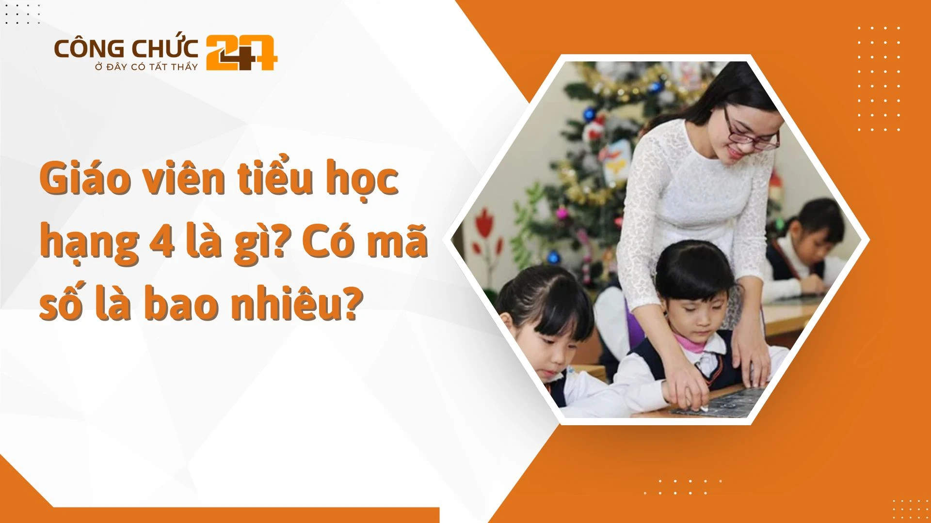    Giáo viên tiểu học hạng 4 là gì? Có mã số là bao nhiêu?