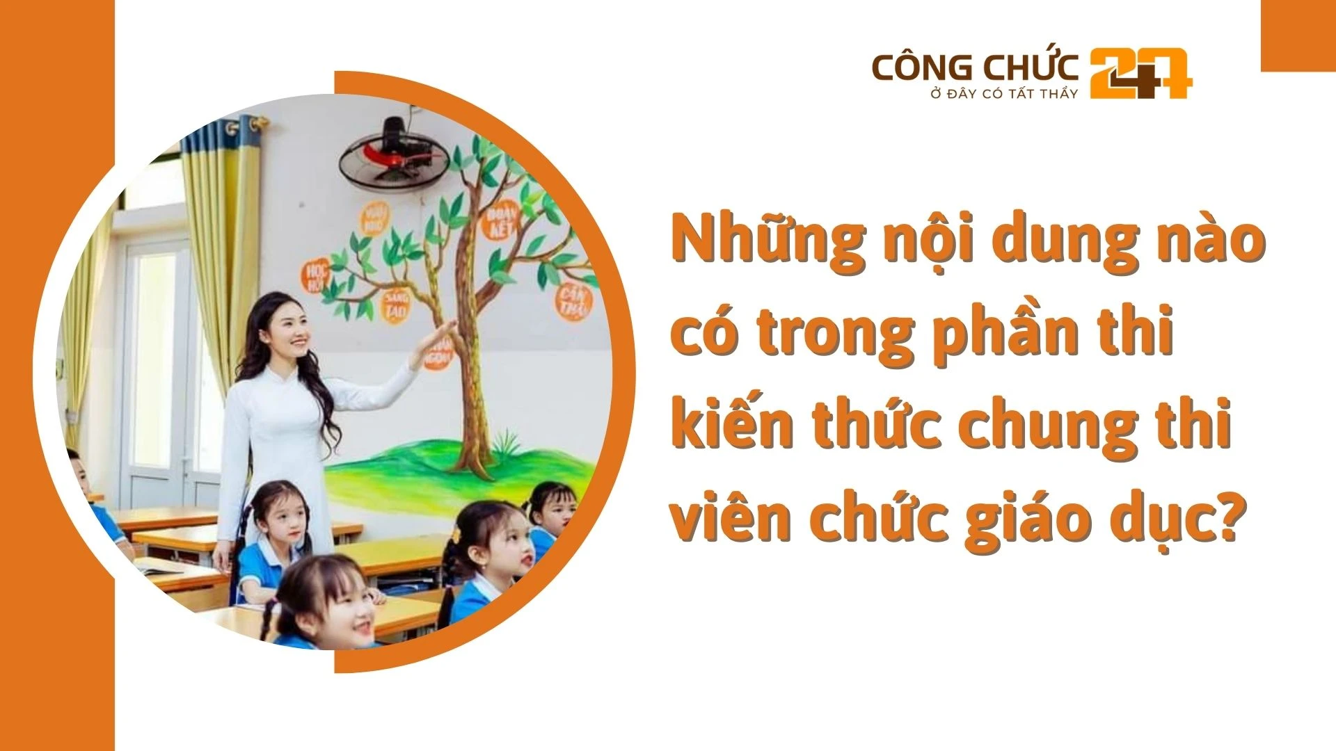    Những nội dung nào có trong phần thi kiến thức chung thi viên chức giáo dục?